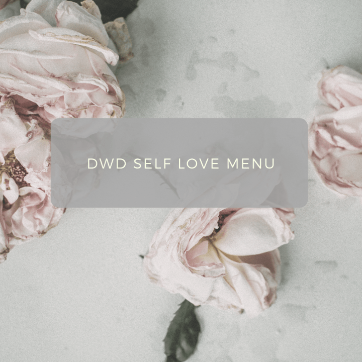 DWD Self-Love Menu